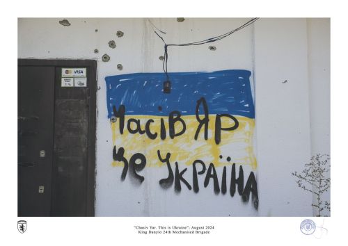 “Chasiv Yar. This is Ukraine”; August 2024 by oleg petrasiuk